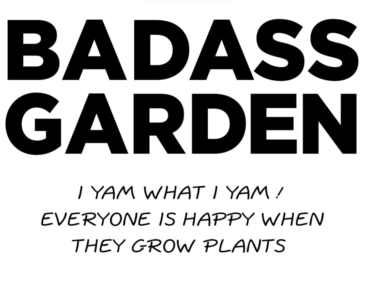 BADASS GARDEN